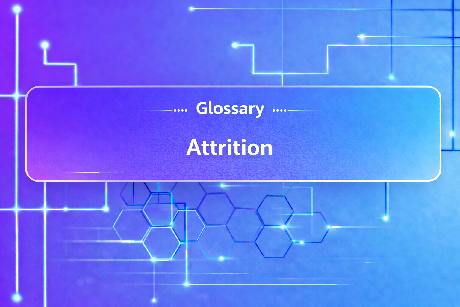 Attrition