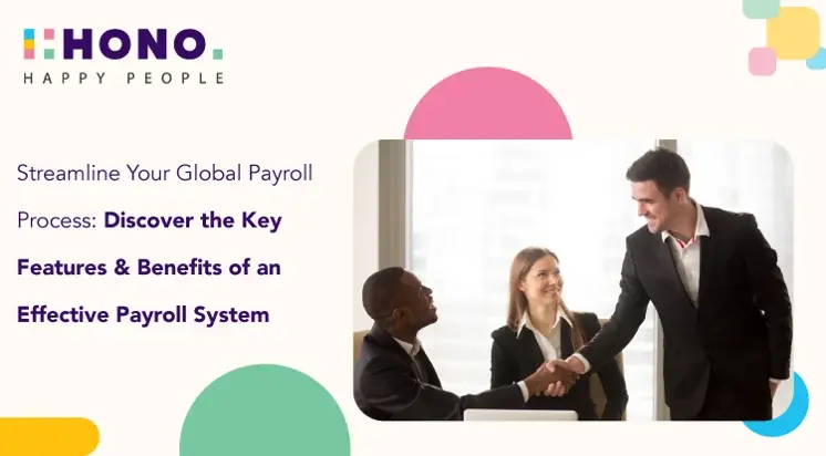 Discover the Key Features & Benefits of an Effective Payroll System