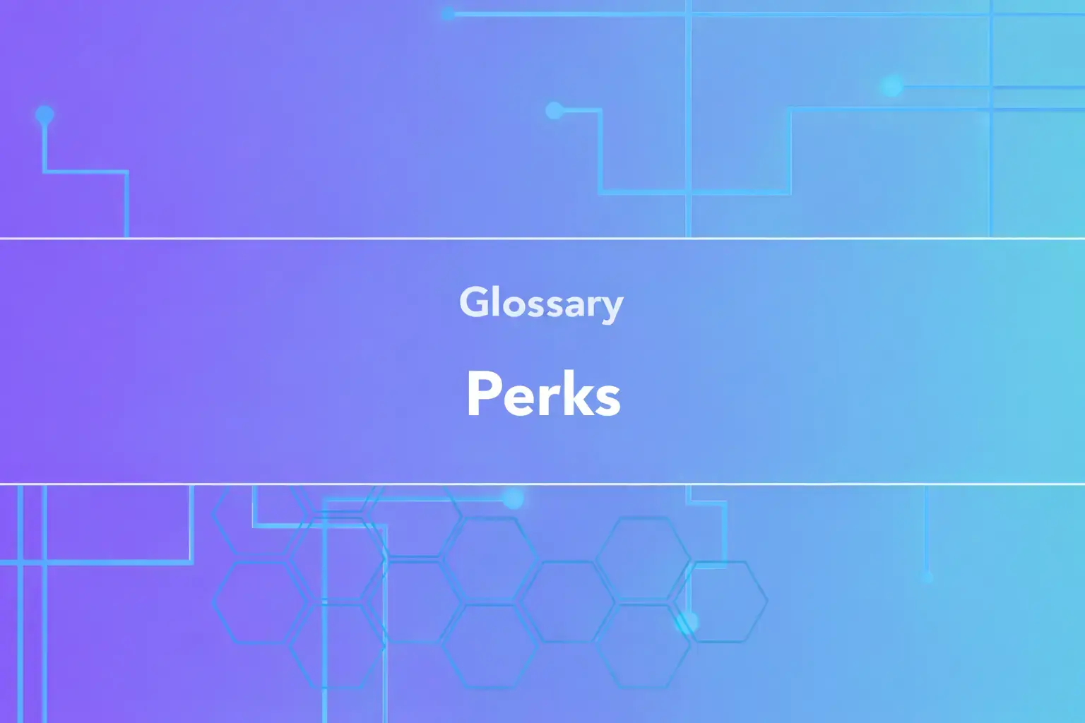 Perks